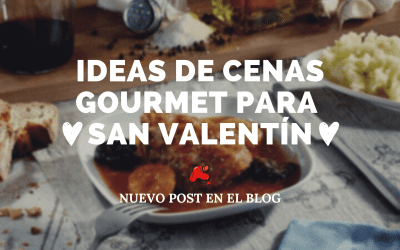 Ideas de cenas gourmet para San Valentín