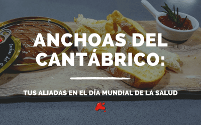 Anchoas del Cantábrico: tus aliadas en el Día Mundial de la Salud